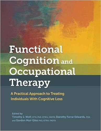 Functional Cognition and Occupational Therapy: A Practical Approach to Treating Individuals With Cognitive Loss - Scanned Pdf with Ocr